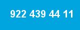 922 439 44 11